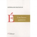 Une Heure Quatorze - Stephanie Bataille