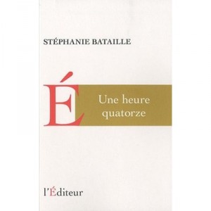 Une Heure Quatorze - Stephanie Bataille