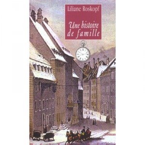 Une Histoire De Famille - Liliane Roskopf