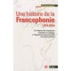 Une Histoire De La Francophonie (1970-2010) - Christian Valantin