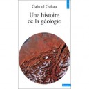 Une Histoire De La Geologie - Gabriel Gohau