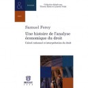 Une Histoire De L'analyse Economique Du Droit , Calcul Rationnel Et Interpretation Du Droit - Samuel Ferey