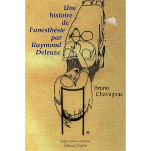 Une Histoire De L'anesthesie Deleuze - Chavagnac