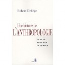 Une Histoire De L'anthropologie , Ecoles, Auteurs, Theories - Robert Deliege