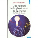 Une Histoire De La Physique Et De La Chimie. De Thales A Einstein - Jean Rosmorduc