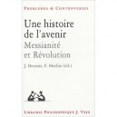 Une Histoire De L'avenir , Messianite Et Revolution - Collectif