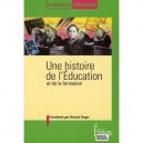 Une Histoire De L'education Et De La Formation - Vincent Troger
