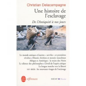 A History of Slavery, from antiquity to the present - Christian Delacampagne