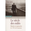 Le Siecle Des Exiles , Bannis Et Proscrits De 1789 A La Commune - Sylvie Aprile