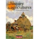 Une Histoire Des Agricultures - Christian Ferault , Denis Le Chatelier