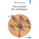Une Histoire Des Techniques - Bruno Jacomy