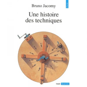 Une Histoire Des Techniques - Bruno Jacomy