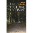 Une Histoire D'homme - Bruno Le Sassier