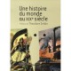 Une Histoire Du Monde Au Xixe - Collectif