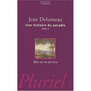 Une Histoire Du Paradis T.2 , Mille Ans De Bonheur - Jean Delumeau