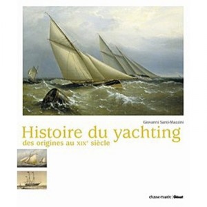 Histoire Du Yachting , Des Origines Au Xviii Siecle - Giovanni Santi-mazzini ,herbulot