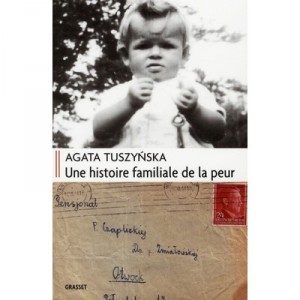 Une Histoire Familiale De La Peur - Agata Tuszynska