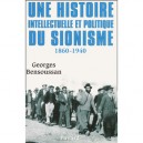 Une Histoire Intellectuelle Et Politique Du Sionisme 1860-1940 - Georges Bensoussan