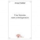 Une Histoire Sans Consequences - Arnaud Haddad
