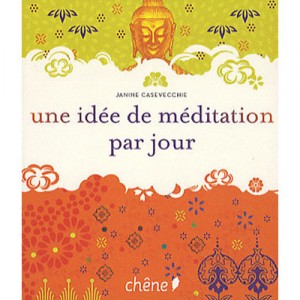 Une Idee De Meditation Par Jour - Janine Casevecchie