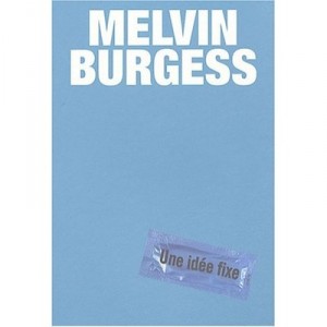 An obsession - Melvin Burgess