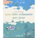 Une Idee Relaxante Par Jour - Janine Casevecchie