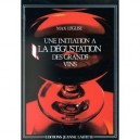 Une Initiation A La Degustation Des Grands - Max Leglise