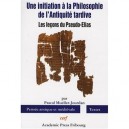 Une Initiation A La Philosophie De L'antiquite Tardive , Les Lecons Du Pseudo-elias - Pascal Mueller-jourdan