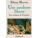 Une Insolente Liberte (les Aventures De Casanova) - Felicien Marceau
