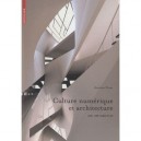 Culture Numerique Et Architecture - Antoine Picon
