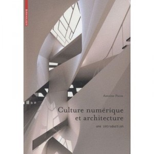 Culture Numerique Et Architecture - Antoine Picon
