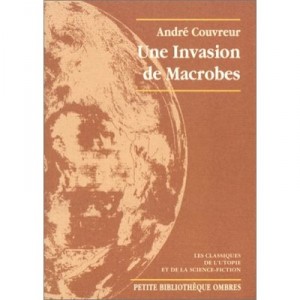 Une Invasion De Macrobes - Andre Couvreur