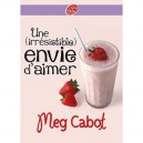 Une (irresistible) Envie D'aimer - Meg Cabot
