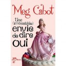 Une Irresistible Envie De Dire Oui - Meg Cabot