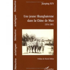 Une Jeune Shanghaienne Dans La Chine De Mao (1954 1981) - Jianping Sun