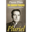 Une Jeunesse Francaise , Francois Mitterrand 1934-1947 - Pierre Pean
