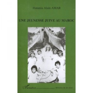 Une Jeunesse Juive Au Maroc - Hanania-alain Amar