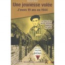 Une Jeunesse Volee , J'avais 19 Ans En 1944 , Le Recit D'un Jeune Homme Deporte En 1944 - Bernard Duval