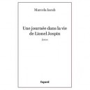 Une Journee Dans La Vie De Lionel Jospin - Marcela Iacub
