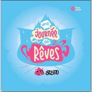 Une Journee De Reves - Tony Chick