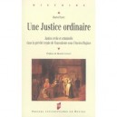 Une Justice Ordinaire. Justice Civile Et Criminelle Dans La Prevote Royale De Vaucouleurs Sous L'ancien Regime - Herve Piant