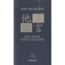 Une Langue Venue D'ailleurs - Aki Mizubayashi