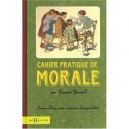 Cahier Pratique De Morale - Jacques Gimard