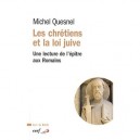 Les Chretiens Et La Loi Juive , Une Lecture De L'epitre Aux Romains - Michel Quesnel