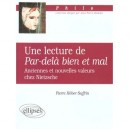 Une Lecture De Par-dela Le Bien Et Le Mal , Anciennes Et Nouvelles Valeurs Chez Niestzche - Pierre Heber-suffrin