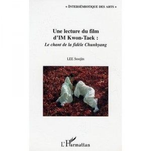 Une Lecture Du Film D'im Kwon-taek : Le Chant De La Fidele Chunhyang - Soojin Lee