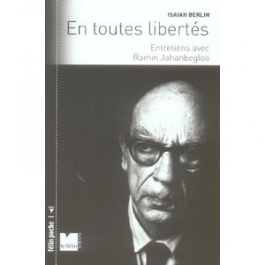 En Toutes Libertes , Entretiens Avec Ramin Jahanbegloo - Isaiah Berlin , Ramin Jahanbegloo