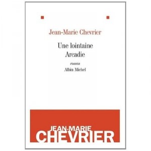 Une Lointaine Arcadie - Jean-marie Chevrier