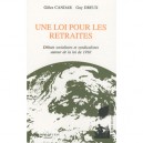 Une Loi Pour Les Retraites , Debats Socialistes Et Syndicalistes Autour De La Loi De 1910 - Gilles Candar , Guy Dreux