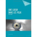Une Lueur Dans Les Yeux - Lucien Lubrano